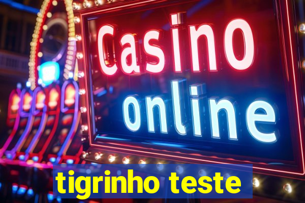 tigrinho teste